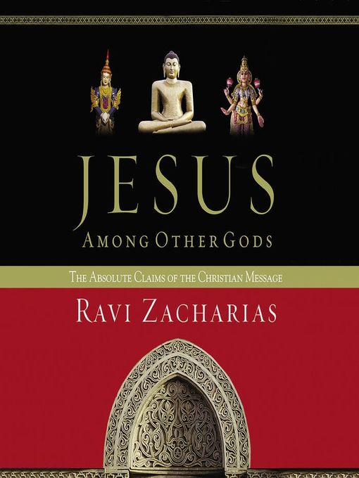 Title details for Jesus Among Other Gods by Ravi Zacharias - Available